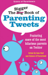 The Bigger Book of Parenting Tweets 