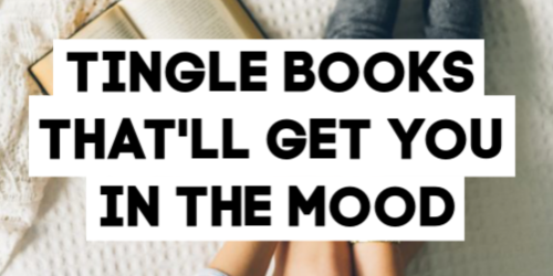 Tingle Books That Will Get You in the Mood: A Book List by @letmestart | Thirteen steamy reads in a variety of styles, a diverse array of main characters, and plenty of consensual nooky, all with my, um, descriptive reviews to help you choose.