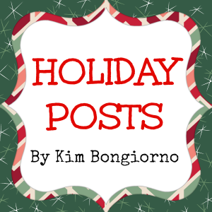 Holiday Posts by Kim Bongiorno