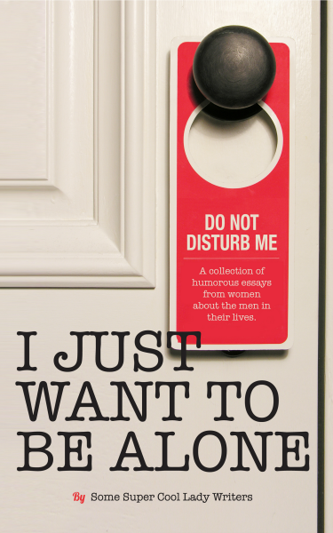 I Just Want to Be Alone is a best-selling relationship humor anthology featuring Kim Bongiorno.