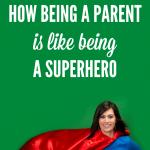 How being a parent is like being a superhero by Kim Bongiorno