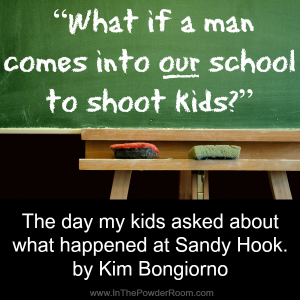 Talking About Sandy Hook with My Kids by Kim Bongiorno on InThePowderRoom