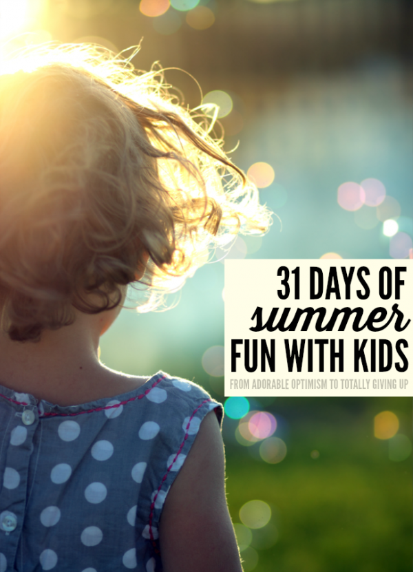 31 days of summer fun with kids including summertime activities and lots of LOLs for parents who can relate by @letmestart
