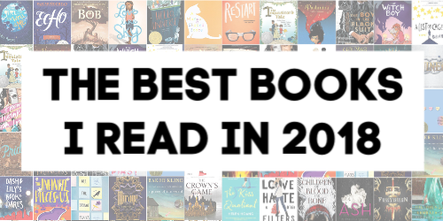 The Best Books of 2018: A Book List by @letmestart | The best books I read for ages 8-12, teen, young adult, and up.